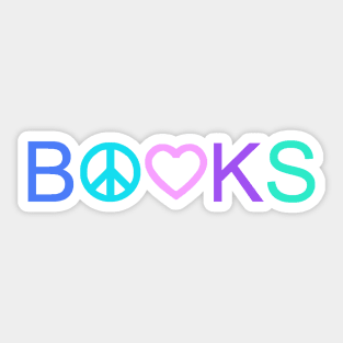 Peace, Love, and Books - New Tropical Colors Sticker